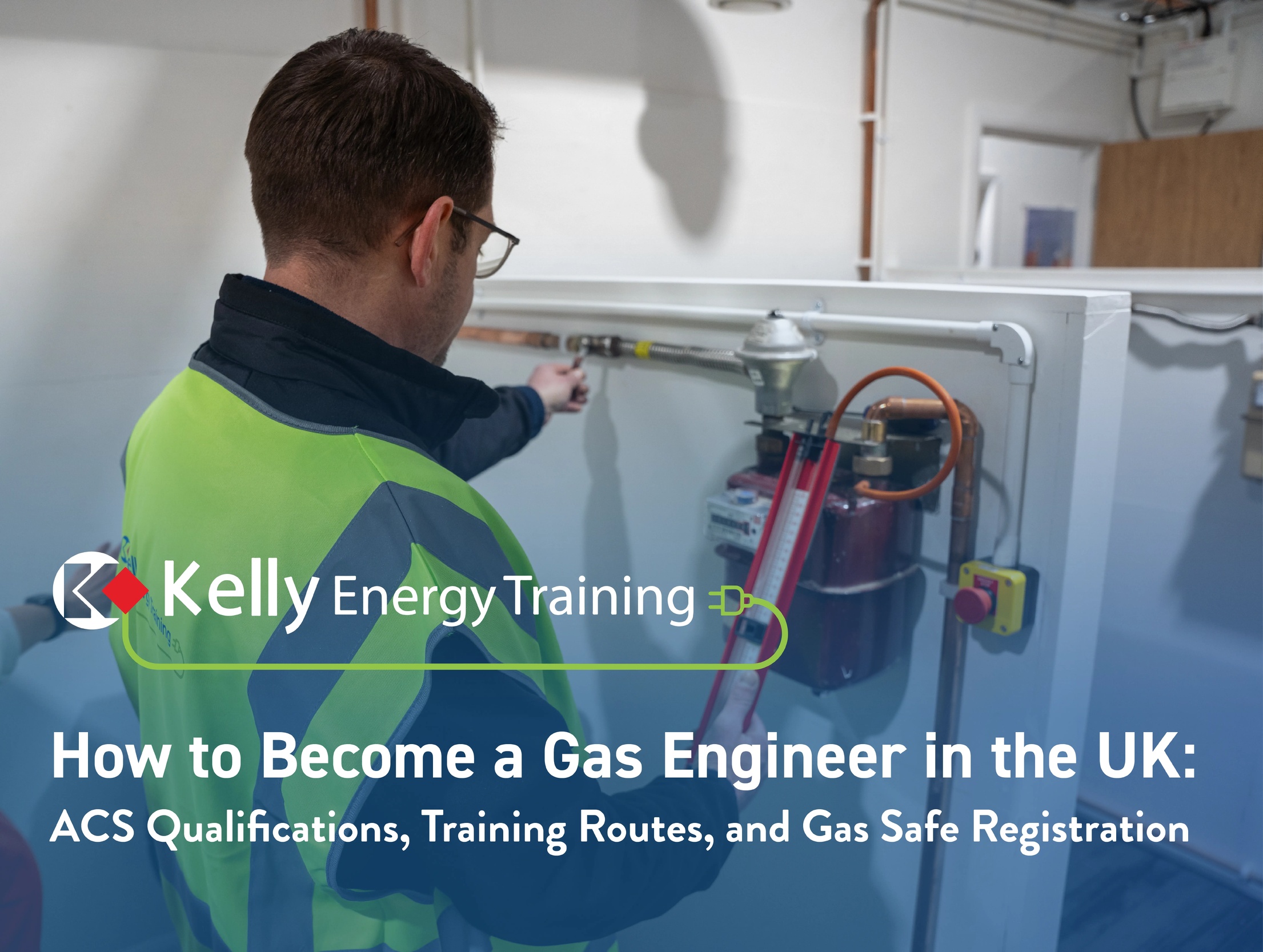 How to Become a Gas Engineer in the UK: ACS Qualifications, Training Routes, and Gas Safe Registration