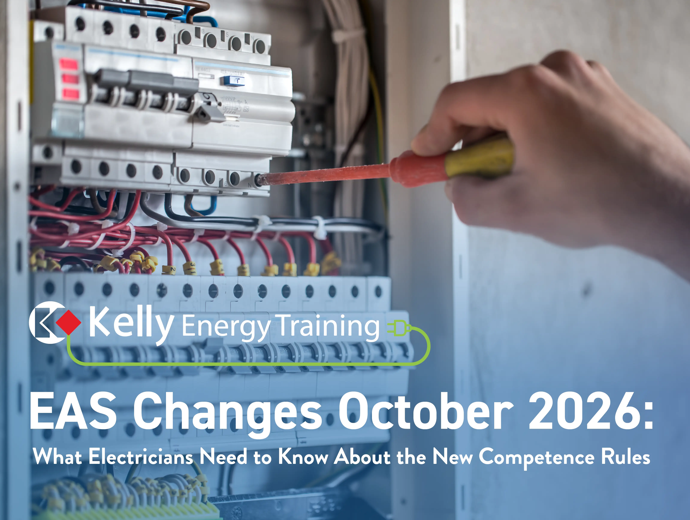 EAS Changes October 2026: What Electricians Need to Know About the New Competence Rules