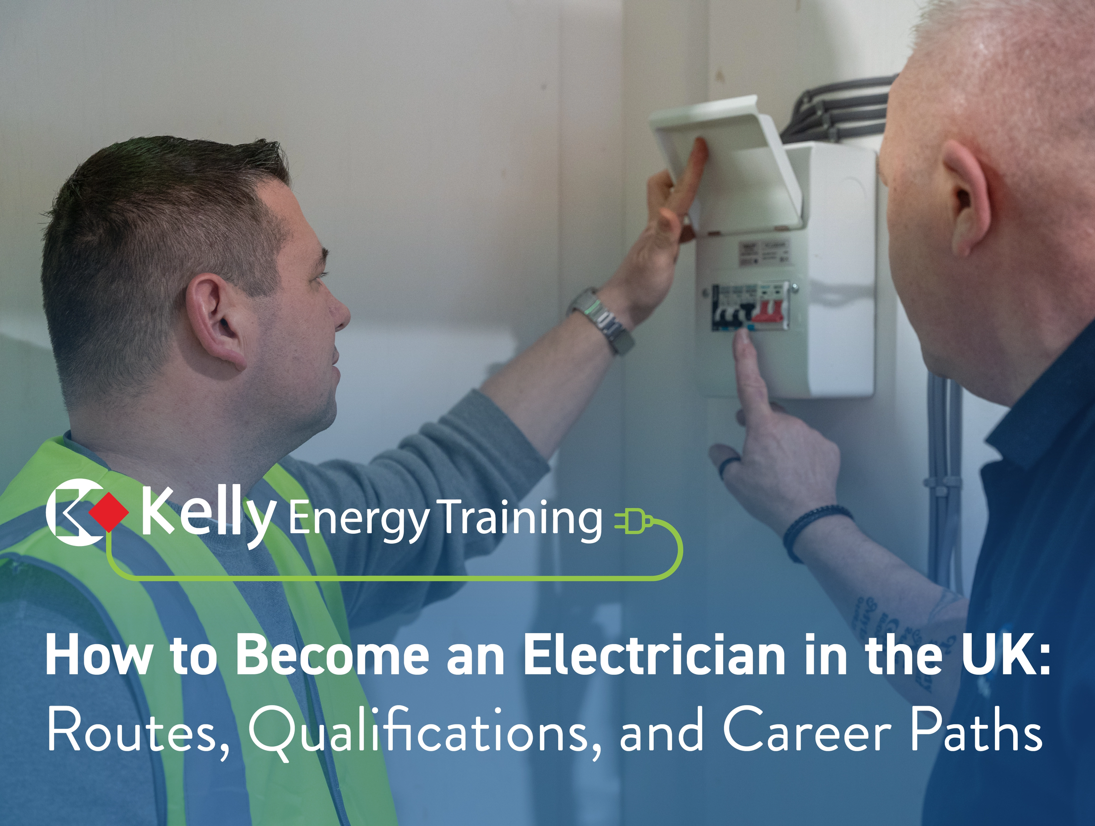 How to Become an Electrician in the UK: Routes, Qualifications, and Career Paths